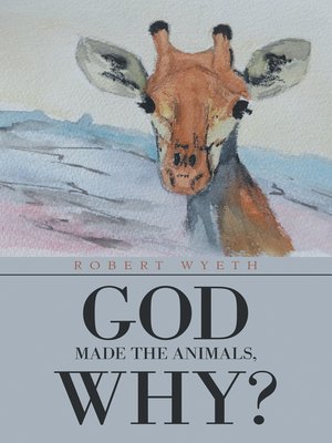 cover image of God Made the Animals, Why?